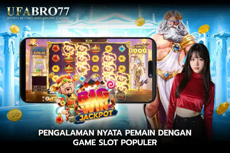 Pengalaman Nyata Pemain dengan Game slot populer