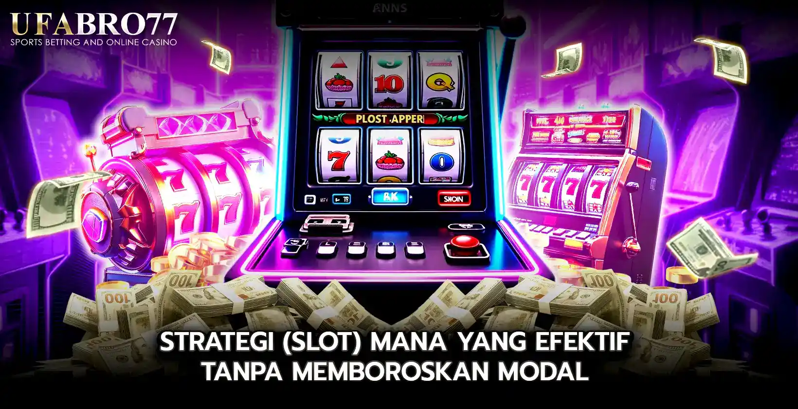 strategi slot Mana yang Efektif Tanpa Memboroskan Modal